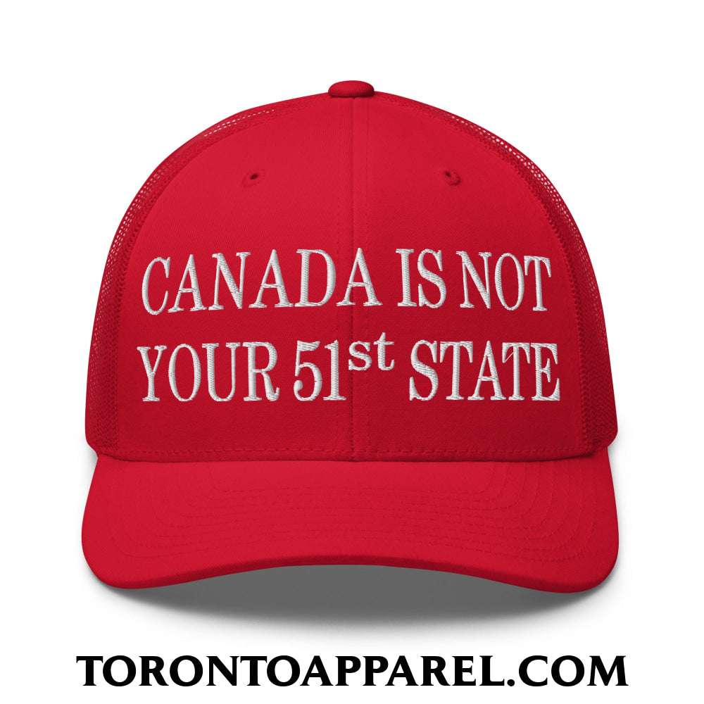 Canada Is Not Your 51st State Embroidered Mesh Trucker Hat - Red - Toronto Apparel