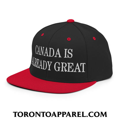 Canada is Already Great Embroidered Flat Bill Brim Snapback Hat - Toronto Apparel