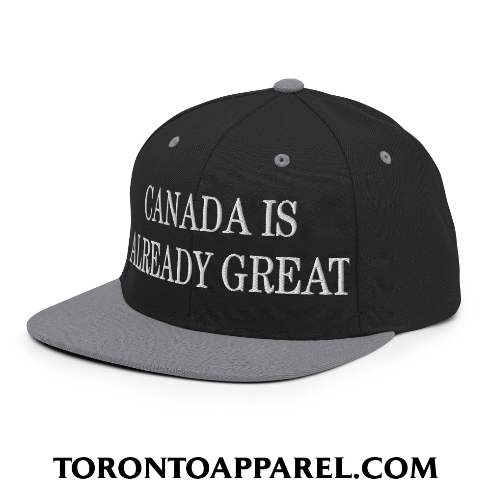Canada is Already Great Embroidered Flat Bill Brim Snapback Hat - Toronto Apparel