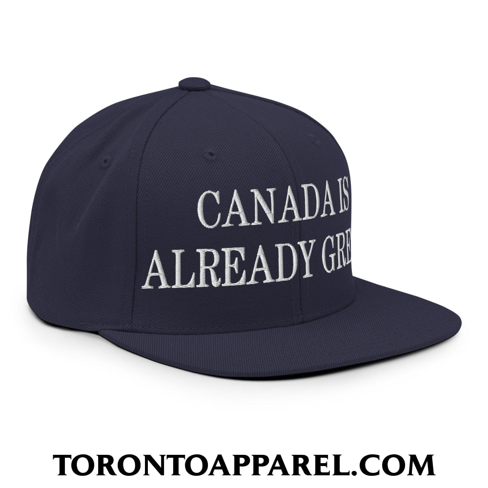 Canada is Already Great Embroidered Flat Bill Brim Snapback Hat - Toronto Apparel