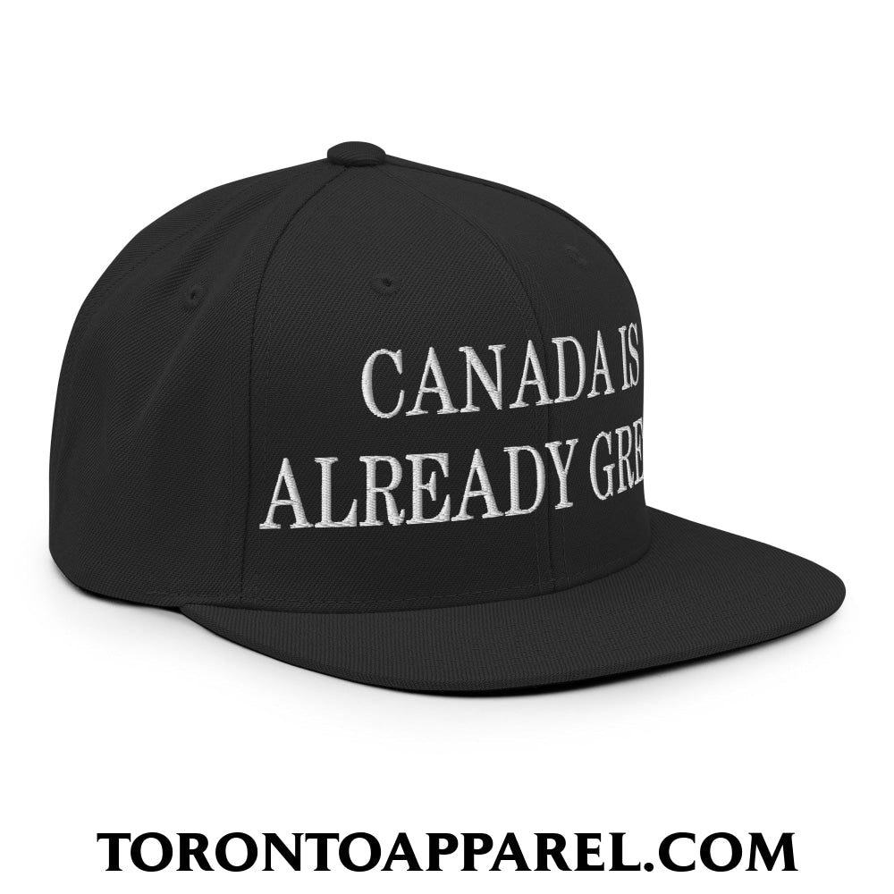 Canada is Already Great Embroidered Flat Bill Brim Snapback Hat - Toronto Apparel