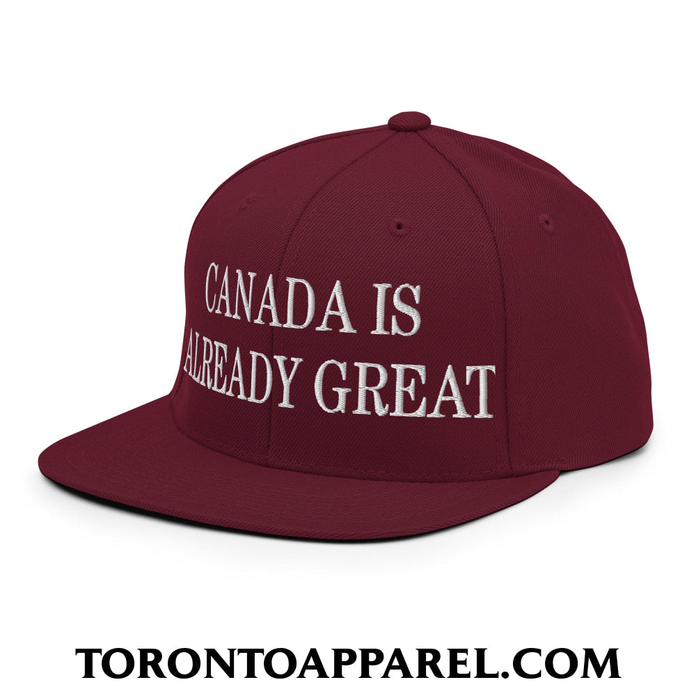Canada is Already Great Embroidered Flat Bill Brim Snapback Hat - Toronto Apparel