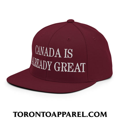 Canada is Already Great Embroidered Flat Bill Brim Snapback Hat - Toronto Apparel
