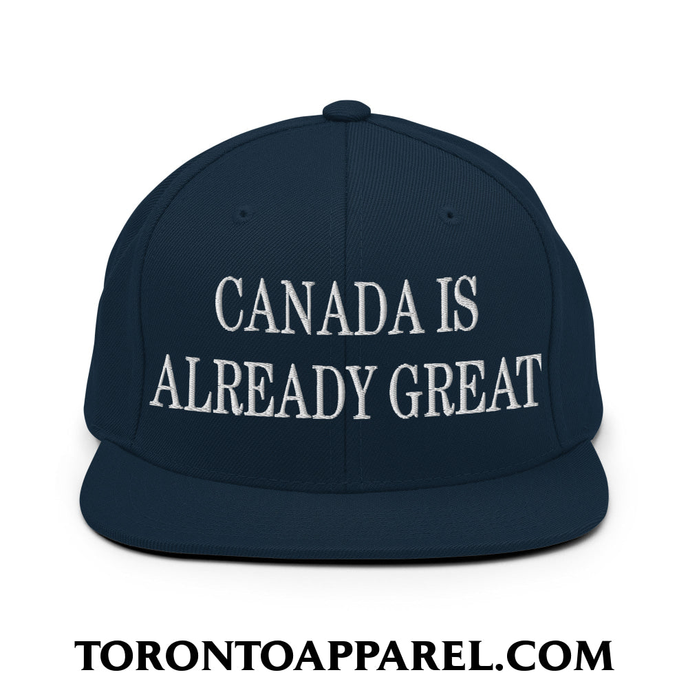 Canada is Already Great Embroidered Flat Bill Brim Snapback Hat - Dark Navy - Toronto Apparel