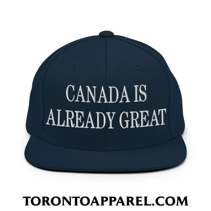 Canada is Already Great Embroidered Flat Bill Brim Snapback Hat - Dark Navy - Toronto Apparel