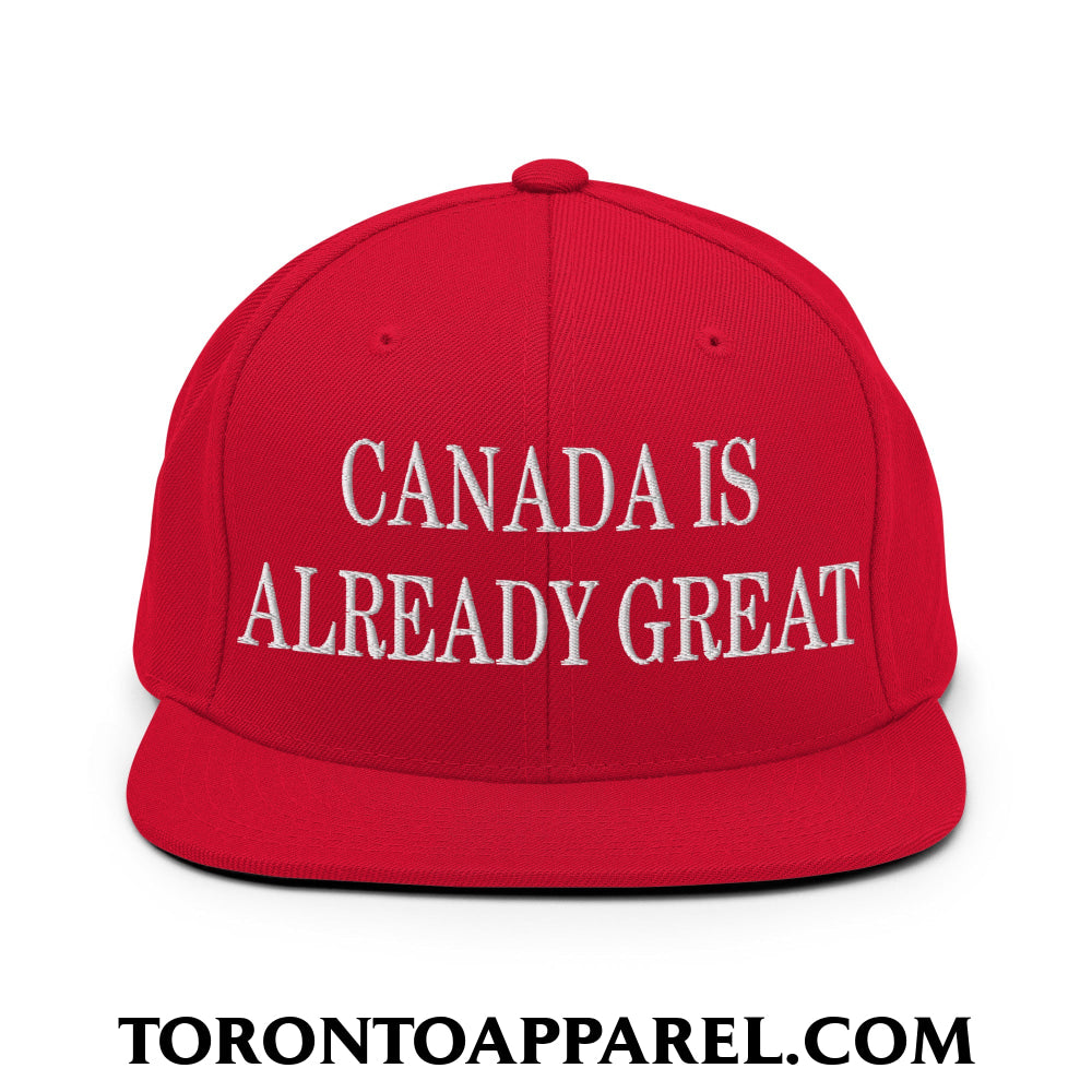 Canada is Already Great Embroidered Flat Bill Brim Snapback Hat - Red - Toronto Apparel