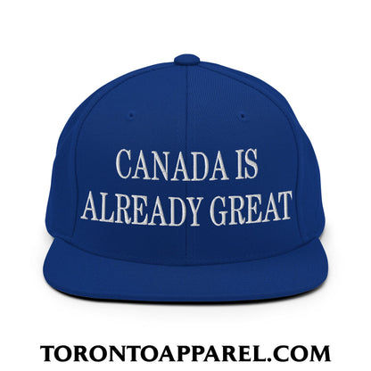 Canada is Already Great Embroidered Flat Bill Brim Snapback Hat - Royal Blue - Toronto Apparel