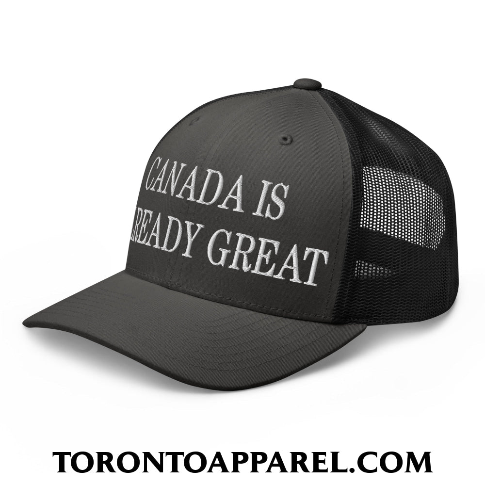 Canada is Already Great Embroidered Mesh Trucker Hat - Toronto Apparel