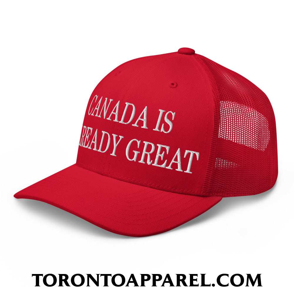 Canada is Already Great Embroidered Mesh Trucker Hat - Toronto Apparel