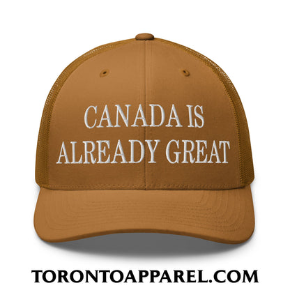 Canada is Already Great Embroidered Mesh Trucker Hat - Caramel - Toronto Apparel