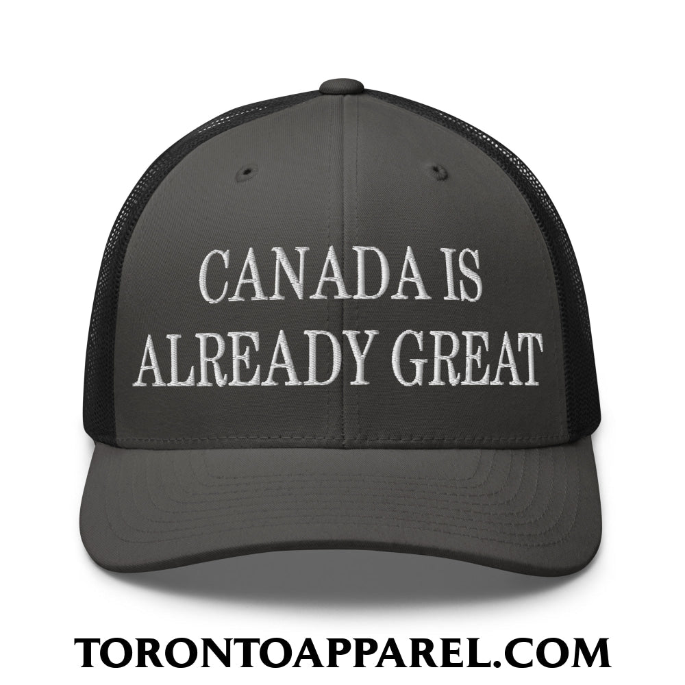 Canada is Already Great Embroidered Mesh Trucker Hat - Charcoal/ Black - Toronto Apparel