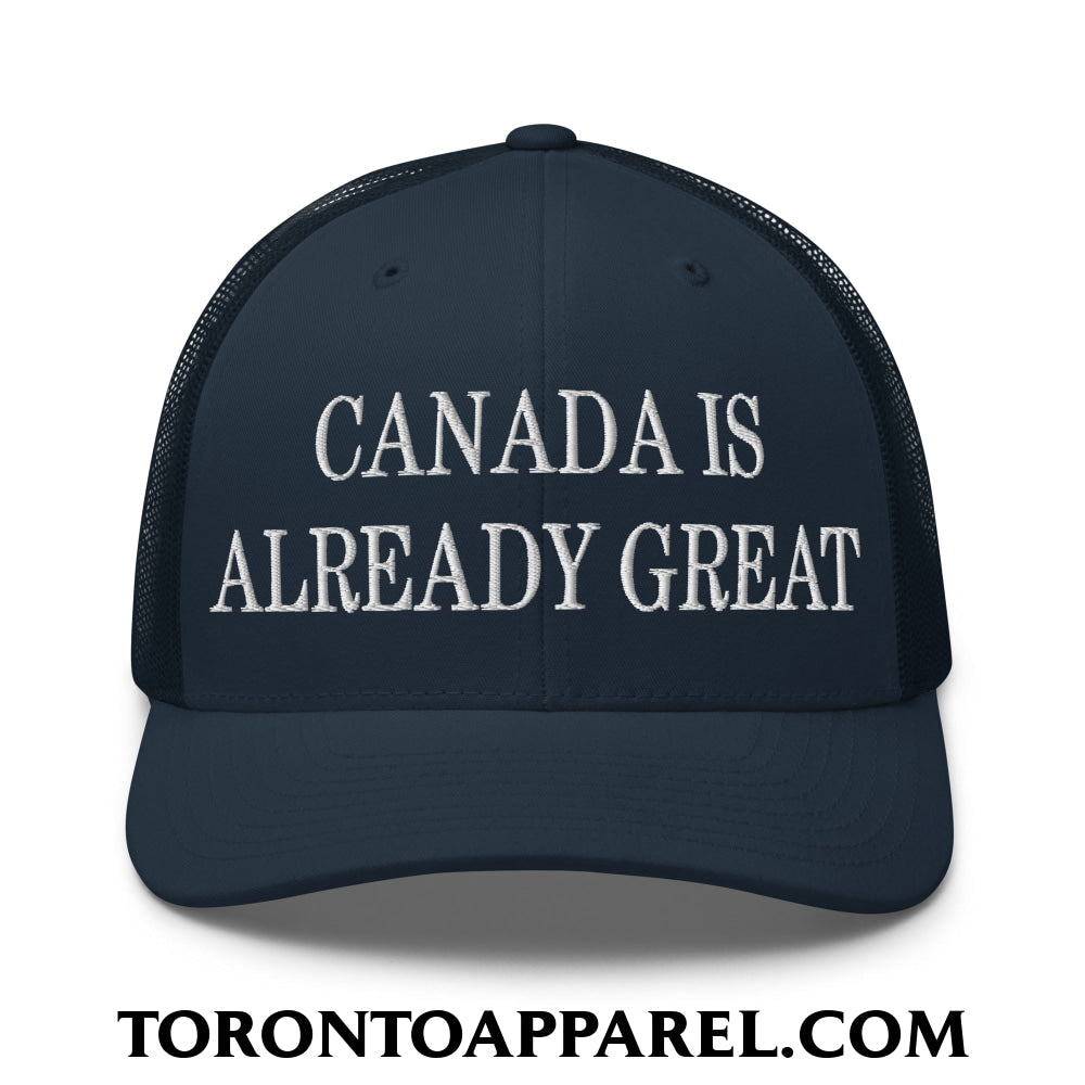 Canada is Already Great Embroidered Mesh Trucker Hat - Navy - Toronto Apparel