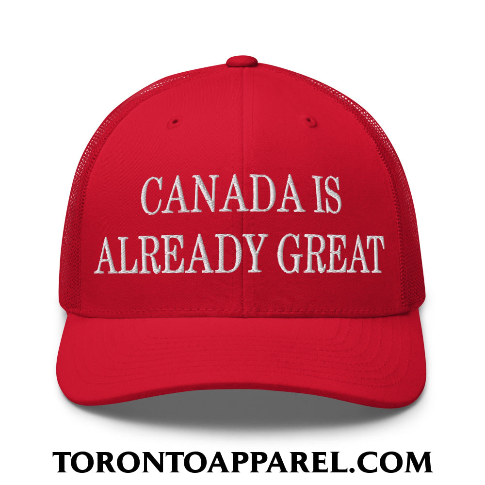 Canada is Already Great Embroidered Mesh Trucker Hat - Red - Toronto Apparel