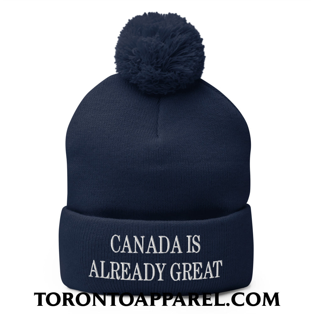 Canada is Already Great Embroidered Pom Pom Knit Beanie - Navy - Toronto Apparel