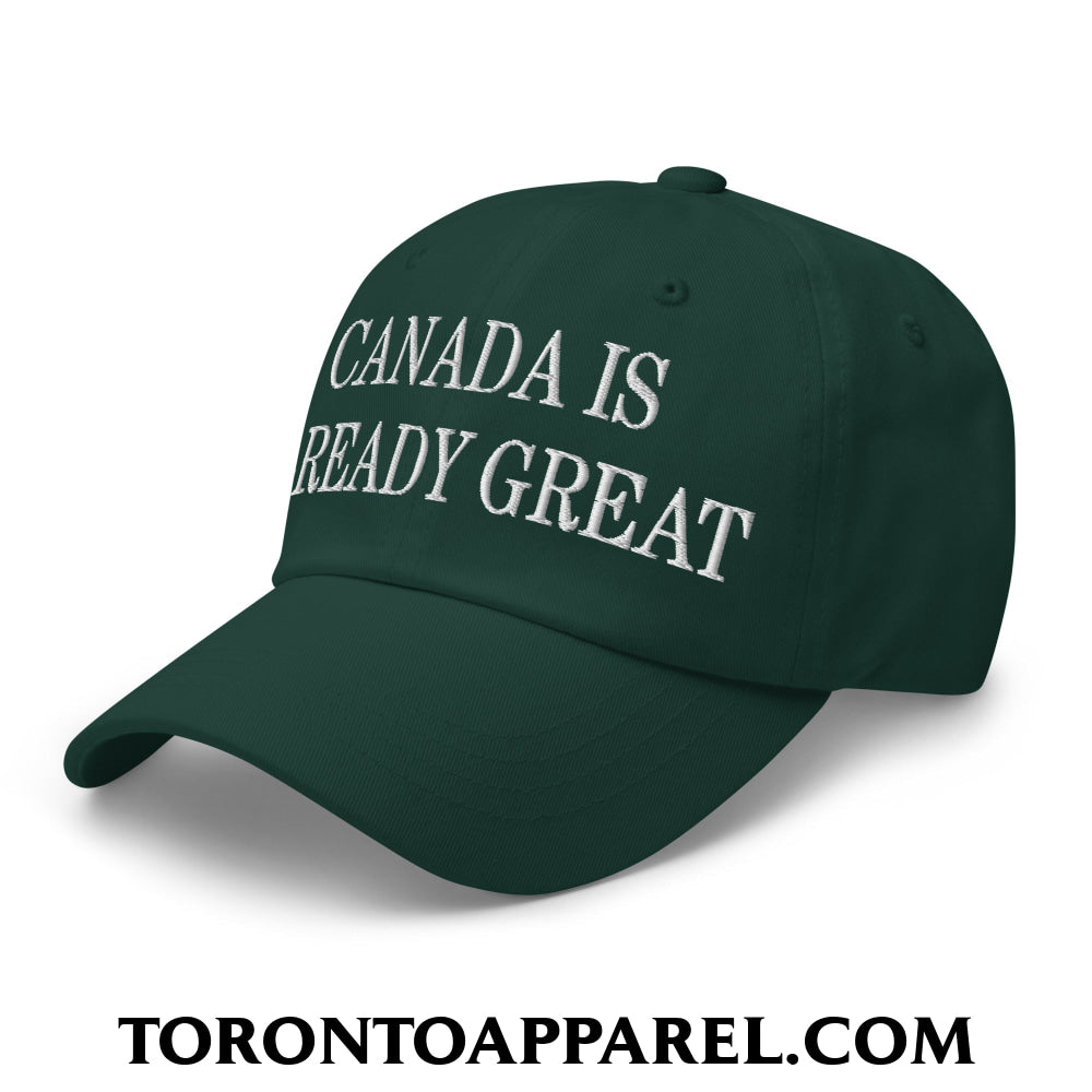 Canada is Already Great Embroidered Unstructured Dad Hat - Toronto Apparel