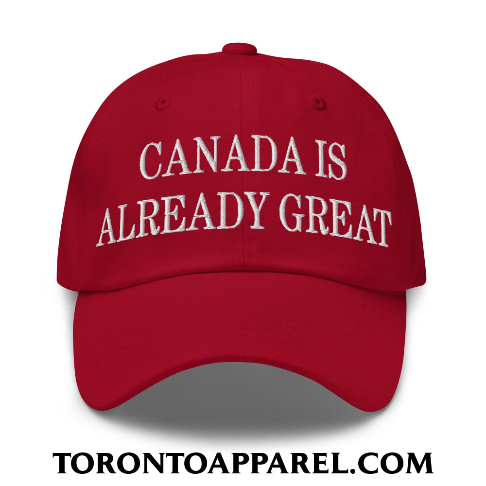 Canada is Already Great Embroidered Unstructured Dad Hat - Cranberry - Toronto Apparel