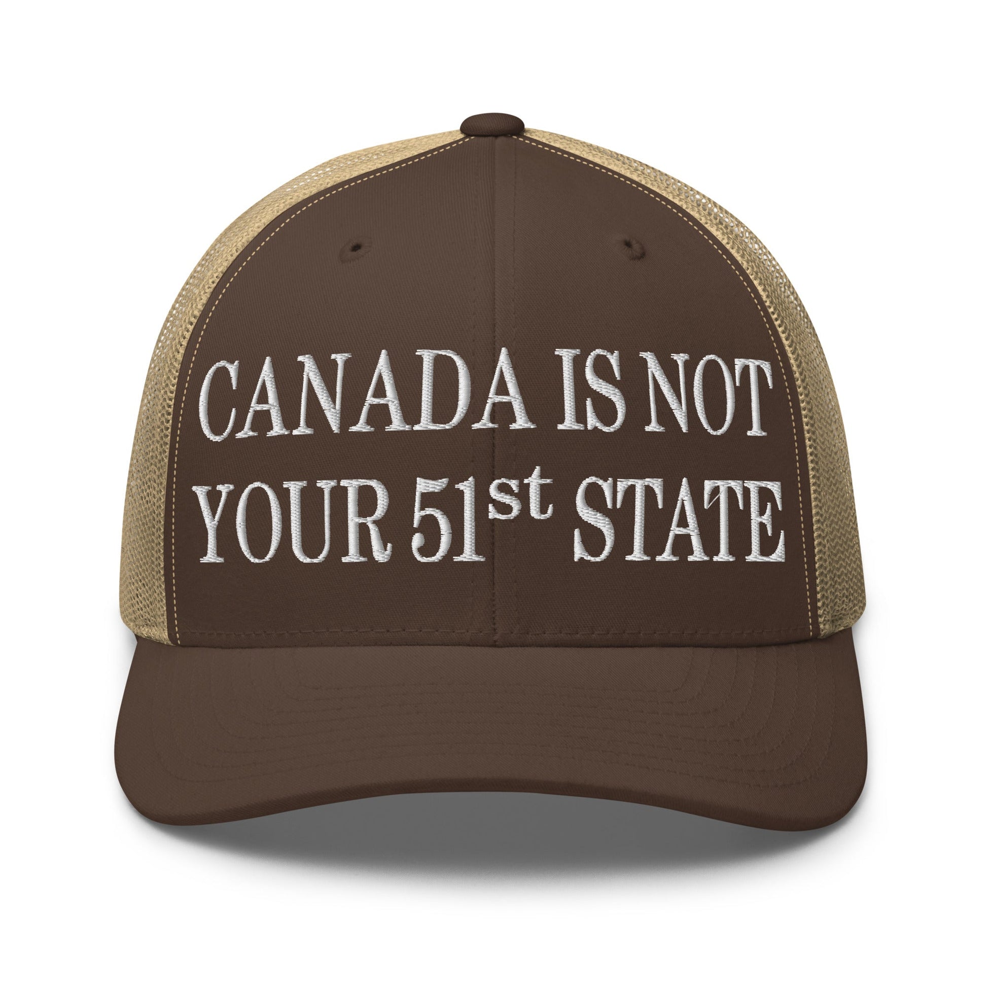 Canada Is Not Your 51st State Embroidered Mesh Trucker Hat - Toronto Apparel