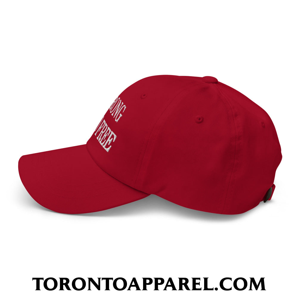 Canada Strong and Free Embroidered Unstructured Dad Hat - Toronto Apparel