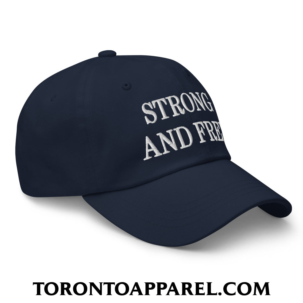 Canada Strong and Free Embroidered Unstructured Dad Hat - Toronto Apparel