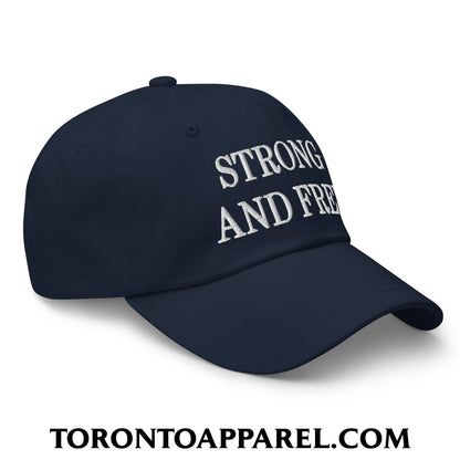 Canada Strong and Free Embroidered Unstructured Dad Hat - Toronto Apparel