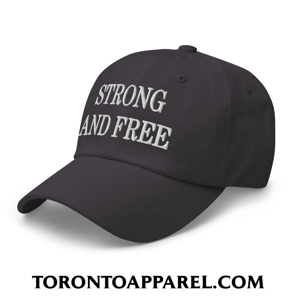 Canada Strong and Free Embroidered Unstructured Dad Hat - Toronto Apparel