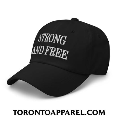 Canada Strong and Free Embroidered Unstructured Dad Hat - Toronto Apparel