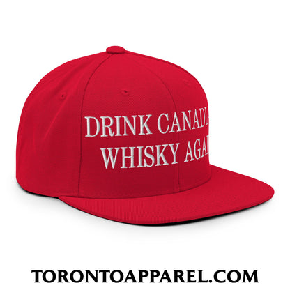 Drink Canadian Whisky Again Embroidered Flat Brim Bill Snapback Hat - Toronto Apparel