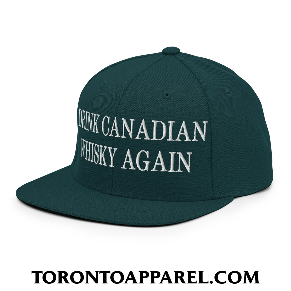 Drink Canadian Whisky Again Embroidered Flat Brim Bill Snapback Hat - Toronto Apparel
