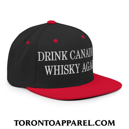 Drink Canadian Whisky Again Embroidered Flat Brim Bill Snapback Hat - Toronto Apparel