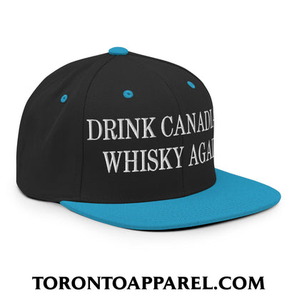Drink Canadian Whisky Again Embroidered Flat Brim Bill Snapback Hat - Toronto Apparel