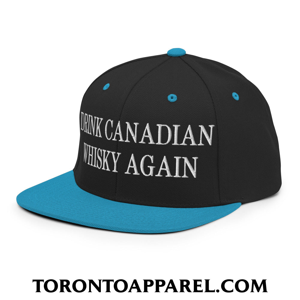 Drink Canadian Whisky Again Embroidered Flat Brim Bill Snapback Hat - Toronto Apparel