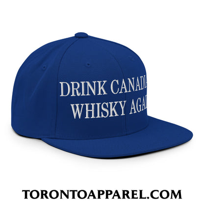 Drink Canadian Whisky Again Embroidered Flat Brim Bill Snapback Hat - Toronto Apparel