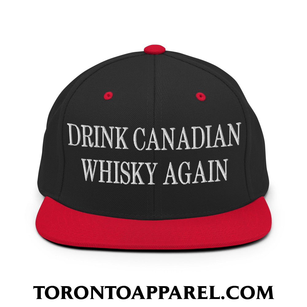 Drink Canadian Whisky Again Embroidered Flat Brim Bill Snapback Hat - Black/ Red - Toronto Apparel