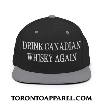 Drink Canadian Whisky Again Embroidered Flat Brim Bill Snapback Hat - Black/ Silver - Toronto Apparel