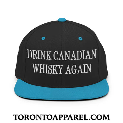 Drink Canadian Whisky Again Embroidered Flat Brim Bill Snapback Hat - Black/ Teal - Toronto Apparel