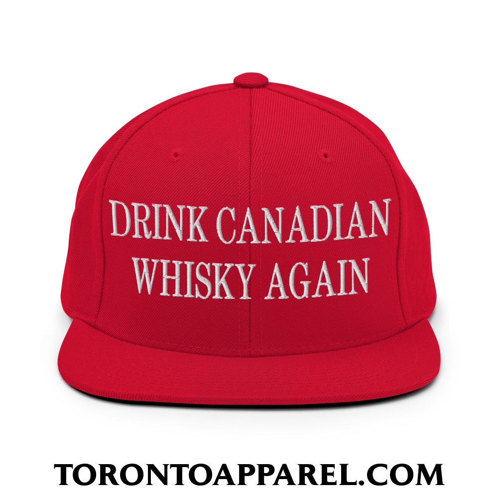 Drink Canadian Whisky Again Embroidered Flat Brim Bill Snapback Hat - Red - Toronto Apparel