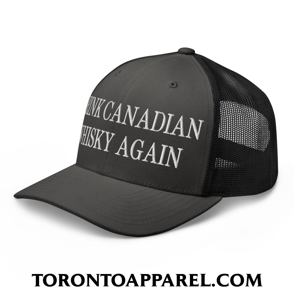 Drink Canadian Whisky Again Embroidered Mesh Trucker Hat - Toronto Apparel
