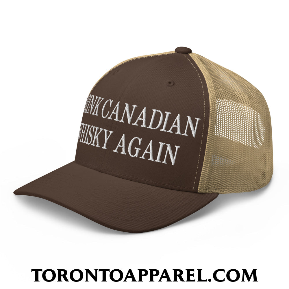 Drink Canadian Whisky Again Embroidered Mesh Trucker Hat - Toronto Apparel