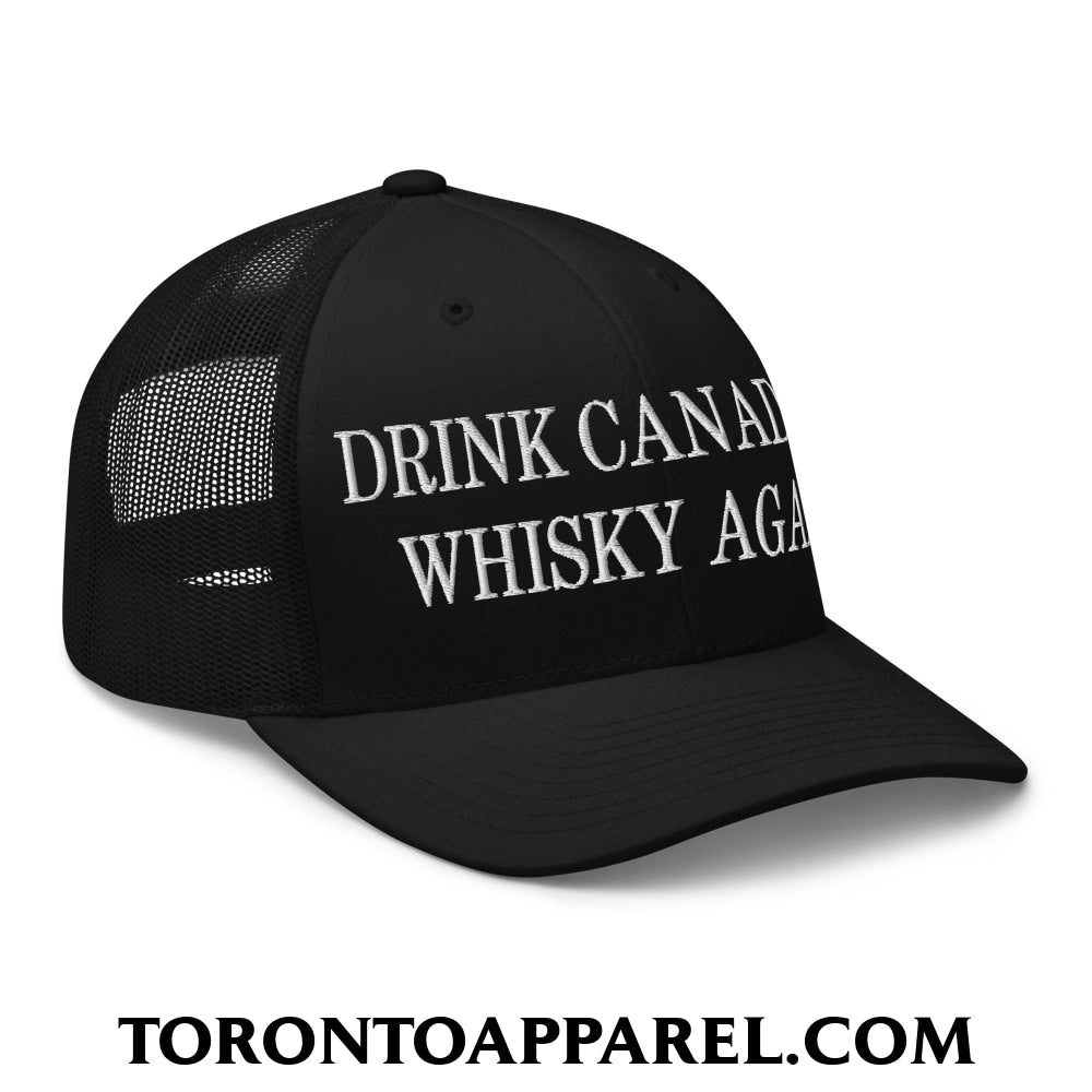 Drink Canadian Whisky Again Embroidered Mesh Trucker Hat - Toronto Apparel