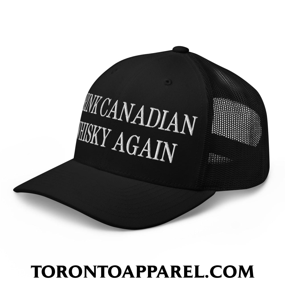 Drink Canadian Whisky Again Embroidered Mesh Trucker Hat - Toronto Apparel