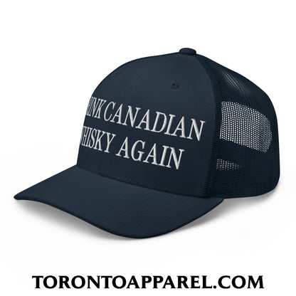 Drink Canadian Whisky Again Embroidered Mesh Trucker Hat - Toronto Apparel