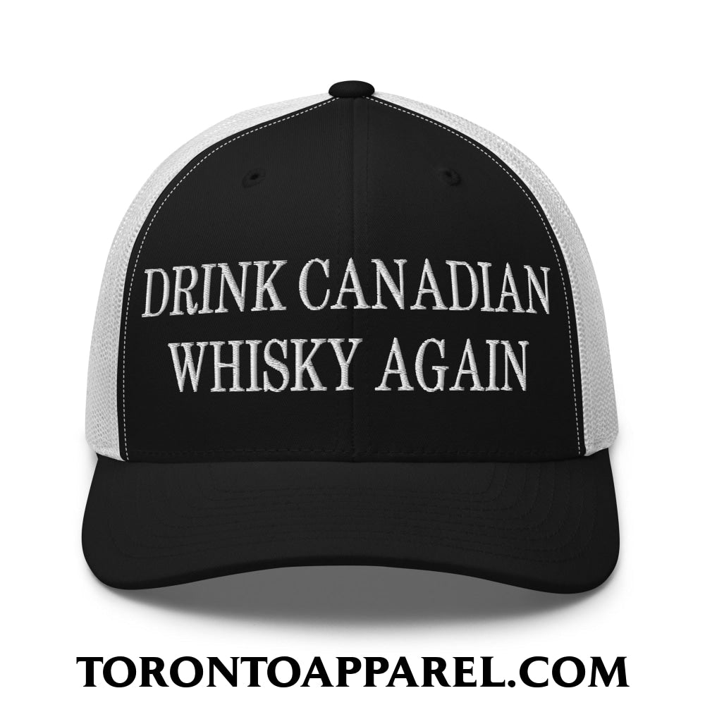 Drink Canadian Whisky Again Embroidered Mesh Trucker Hat - Black/ White - Toronto Apparel