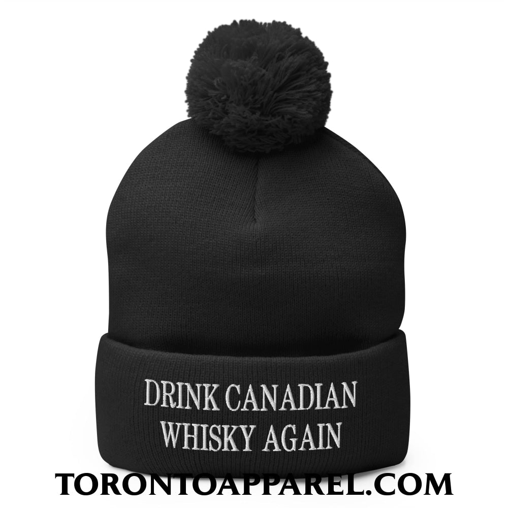 Drink Canadian Whisky Again Embroidered Pom Pom Knit Beanie - Black - Toronto Apparel
