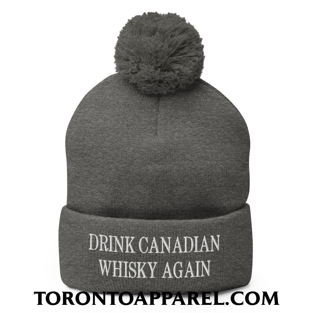 Drink Canadian Whisky Again Embroidered Pom Pom Knit Beanie - Dark Heather Grey - Toronto Apparel