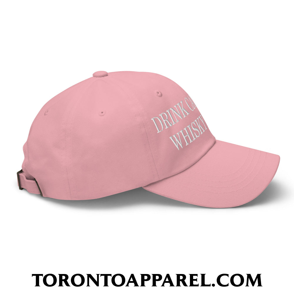 Drink Canadian Whisky Again Embroidered Unstructured Dad Hat - Toronto Apparel