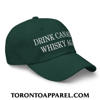 Drink Canadian Whisky Again Embroidered Unstructured Dad Hat - Toronto Apparel