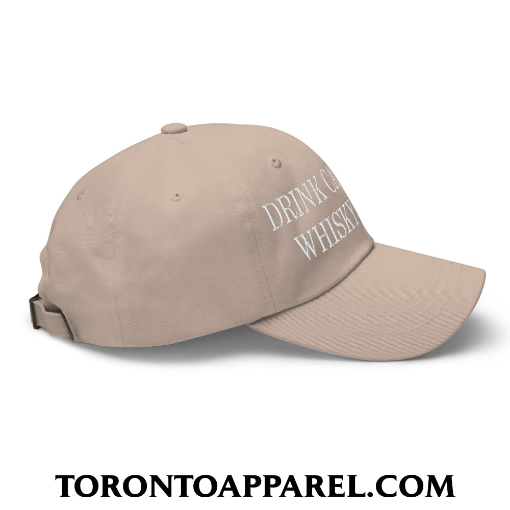 Drink Canadian Whisky Again Embroidered Unstructured Dad Hat - Toronto Apparel