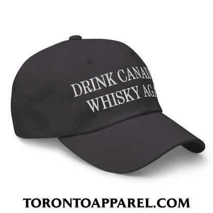 Drink Canadian Whisky Again Embroidered Unstructured Dad Hat - Toronto Apparel