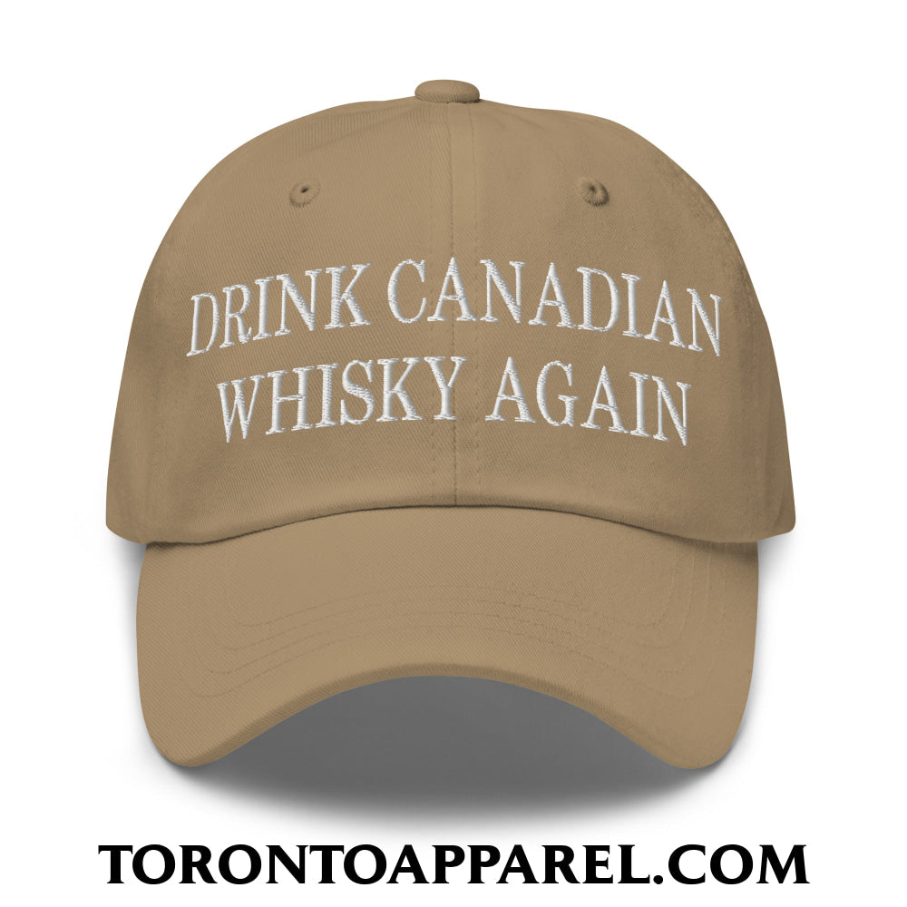 Drink Canadian Whisky Again Embroidered Unstructured Dad Hat - Khaki - Toronto Apparel