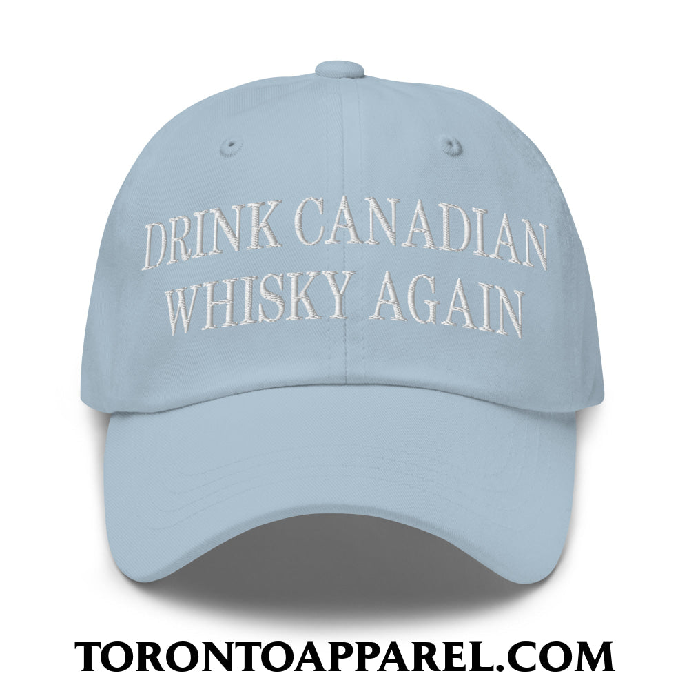 Drink Canadian Whisky Again Embroidered Unstructured Dad Hat - Light Blue - Toronto Apparel